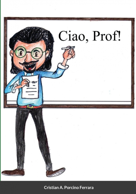 'CIAO, PROF!'