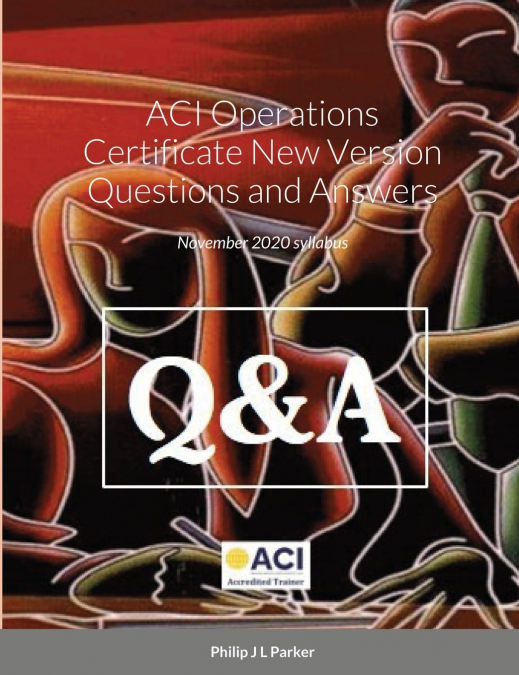 ACI DEALING CERTIFICATE NEW VERSION QUESTIONS AND ANSWERS