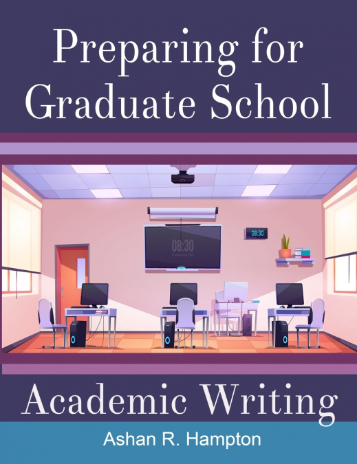 PREPARING FOR GRADUATE SCHOOL ACADEMIC WRITING
