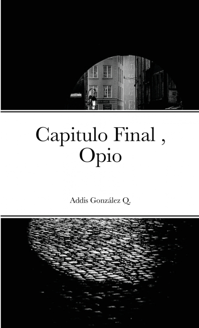 CAPITULO FINAL , OPIO