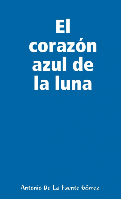 EL CORAZON AZUL DE LA LUNA