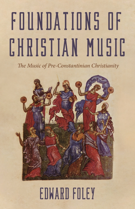 FOUNDATIONS OF CHRISTIAN MUSIC