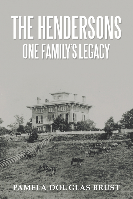 THE HENDERSONS ONE FAMILY?S LEGACY
