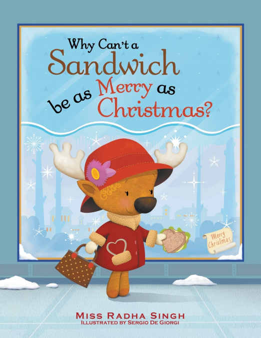 WHY CAN?T A SANDWICH BE AS MERRY AS CHRISTMAS?