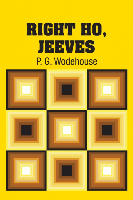 RIGHT HO, JEEVES