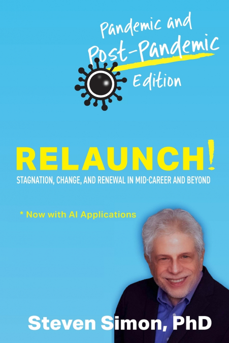 RELAUNCH! STAGNATION, CHANGE, AND RENEWAL IN MID-CAREER AND