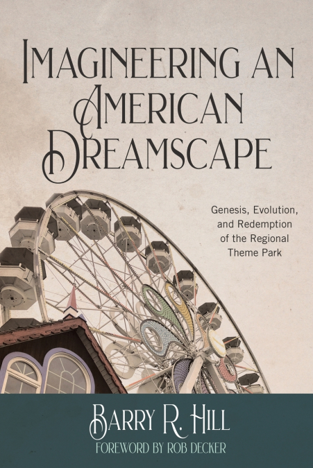 IMAGINEERING AN AMERICAN DREAMSCAPE