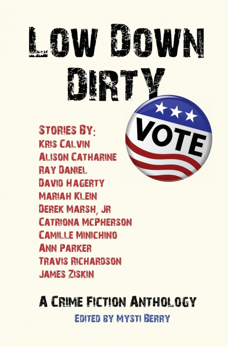 LOW DOWN DIRTY VOTE