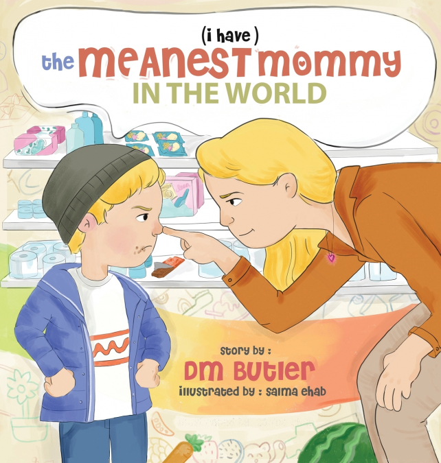 THE MEANEST MOMMY IN THE WORLD