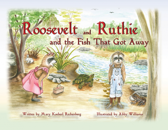 ROOSEVELT AND RUTHIE AND THE FISH THAT GOT AWAY