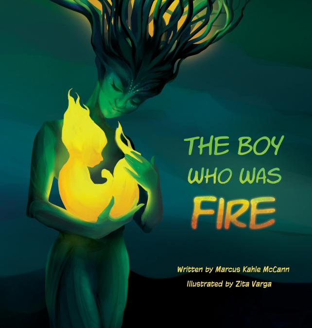 THE BOY WHO WAS FIRE
