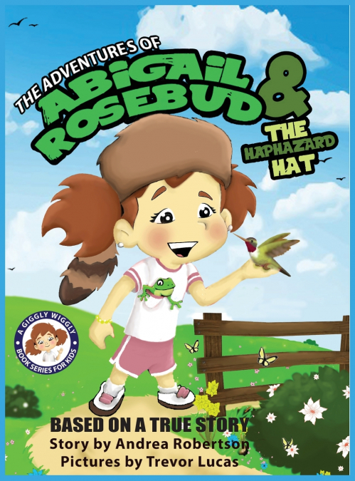 THE ADVENTURES OF ABIGAIL ROSEBUD AND THE HAPHAZARD HAT