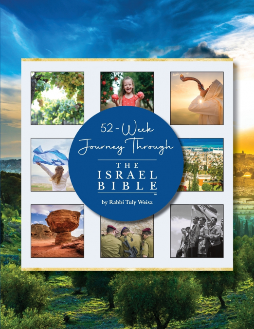 52-WEEK JOURNEY THROUGH THE ISRAEL BIBLE