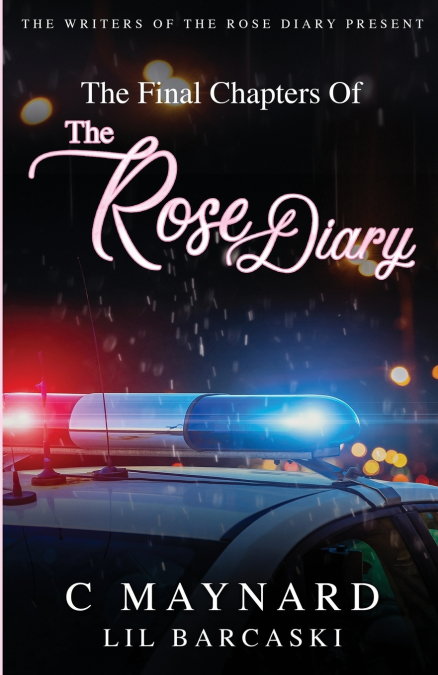 THE FINAL CHAPTERS OF THE ROSE DIARY