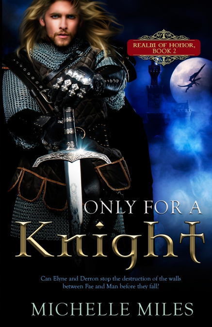ONLY FOR A KNIGHT