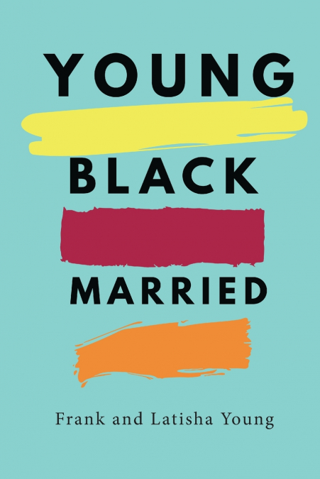 YOUNG BLACK AND MARRIED