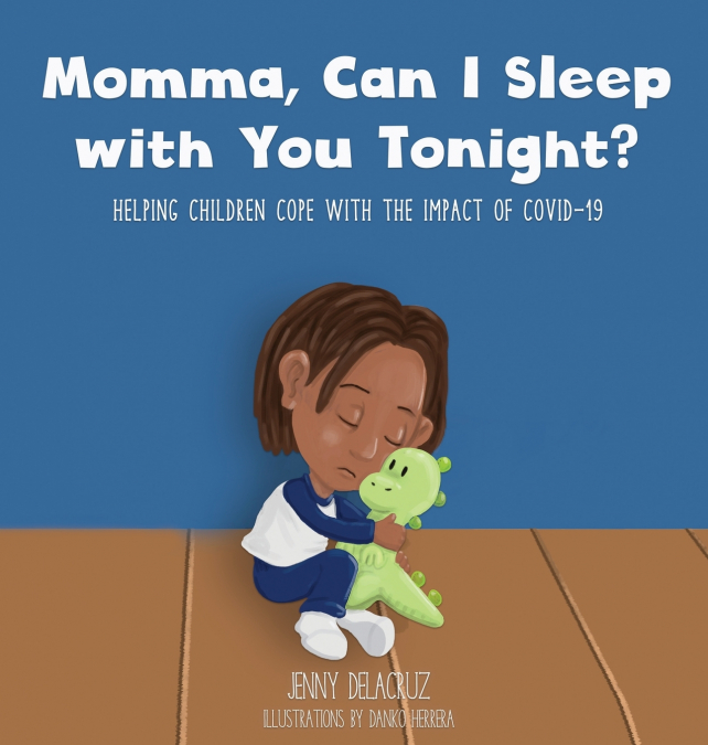 MOMMA, CAN I SLEEP WITH YOU TONIGHT? HELPING CHILDREN COPE W