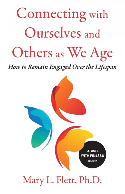 CONNECTING WITH OURSELVES AND OTHERS AS WE AGE