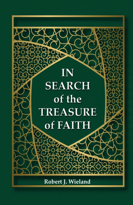 IN SEARCH OF THE TREASURE OF FAITH