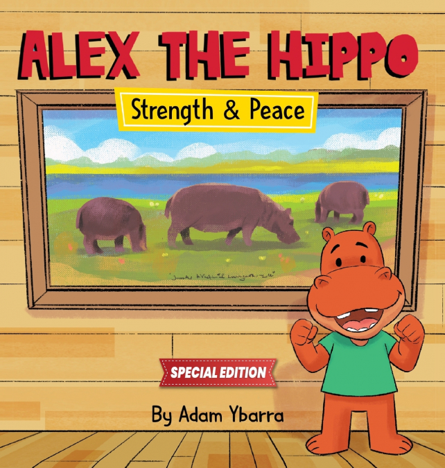 ALEX THE HIPPO - STRENGTH & PEACE