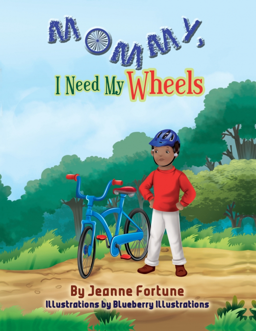 MOMMY, I NEED MY WHEELS