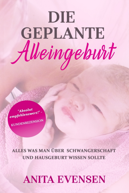DIE GEPLANTE ALLEINGEBURT
