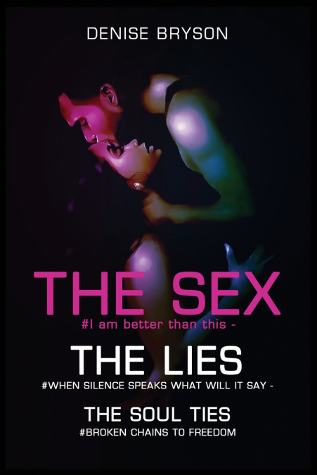 THE SEX THE LIES THE SOUL TIES