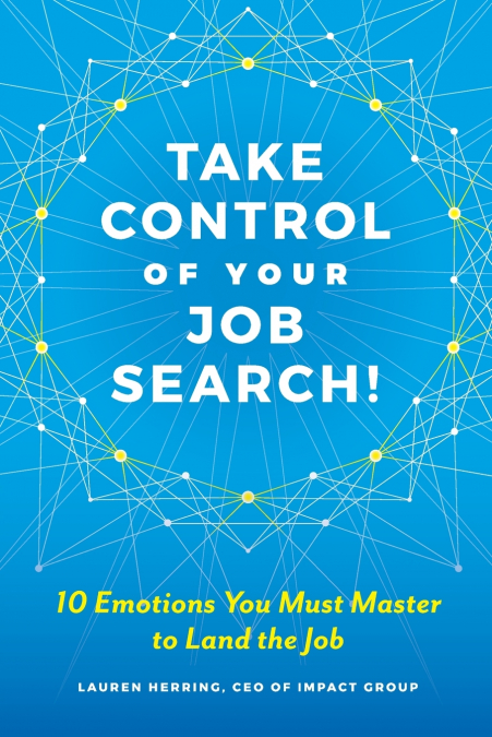 TAKE CONTROL OF YOUR JOB SEARCH