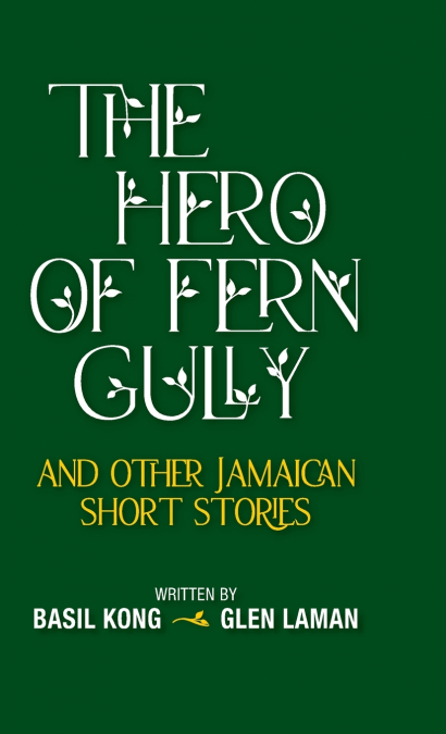 THE HERO OF FERN GULLY AND OTHER JAMAICAN SHORT STORIES (HAR