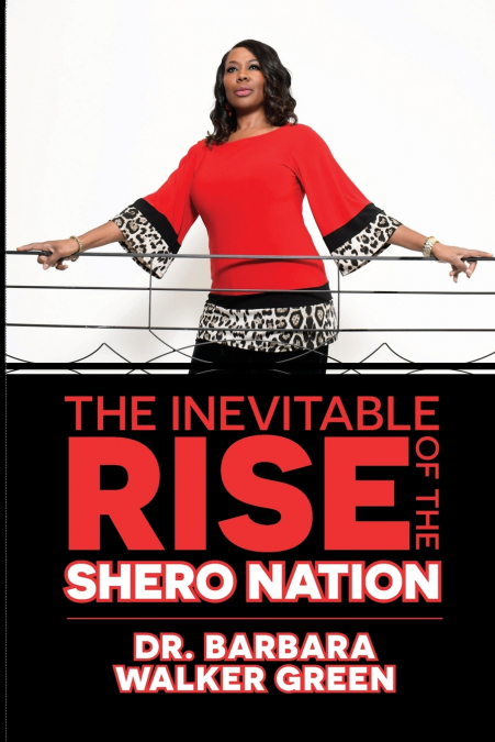 THE INEVITABLE RISE OF THE SHERO NATION