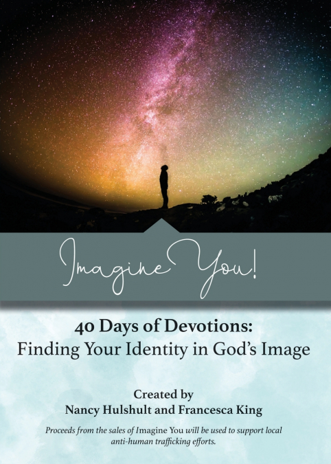 IMAGINE YOU! 40 DAYS OF DEVOTIONS