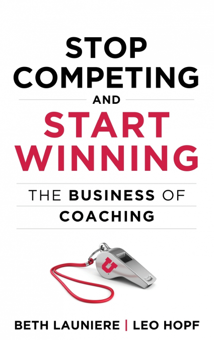 STOP COMPETING AND START WINNING