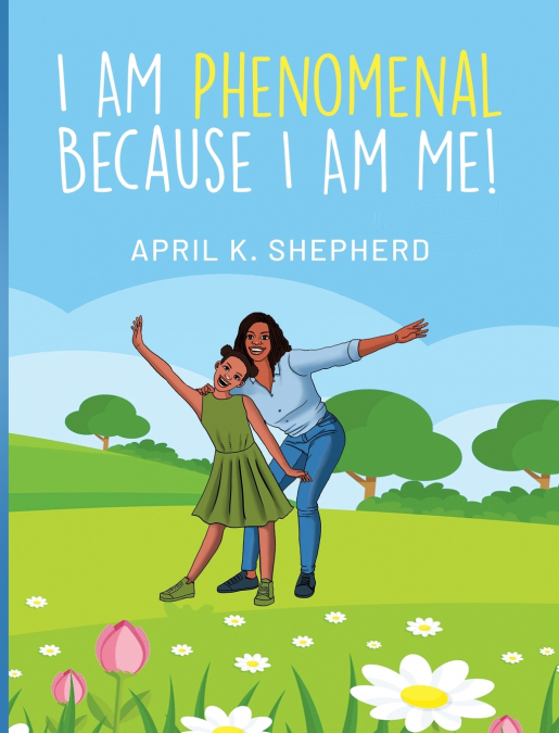 I AM PHENOMENAL BECAUSE I AM ME!