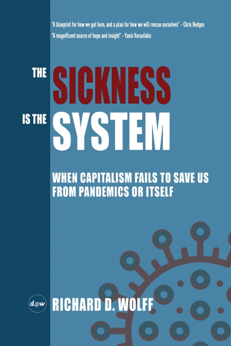 THE SICKNESS IS THE SYSTEM