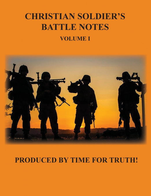 CHRISTIAN SOLDIER?S BATTLE NOTES