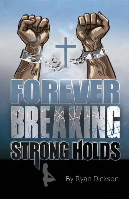 FOREVER BREAKING STRONGHOLDS