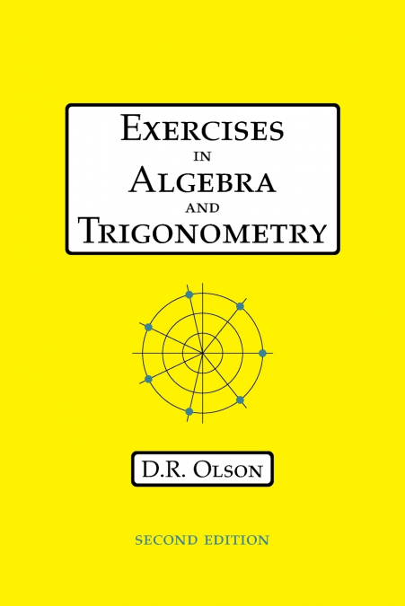 EXERCISES IN ALGEBRA AND TRIGONOMETRY