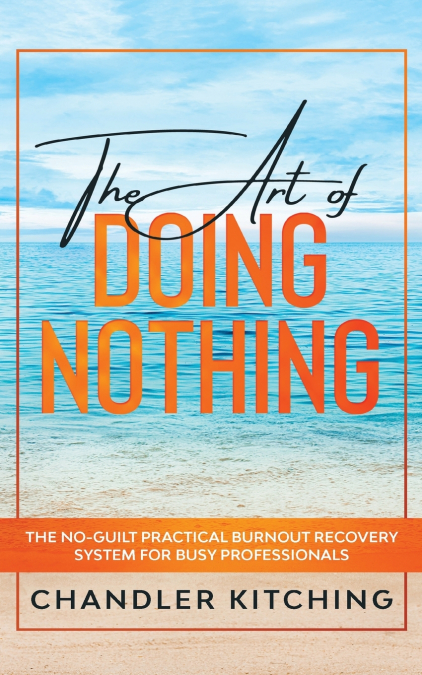 THE ART OF DOING NOTHING