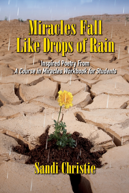 MIRACLES FALL LIKE DROPS OF RAIN