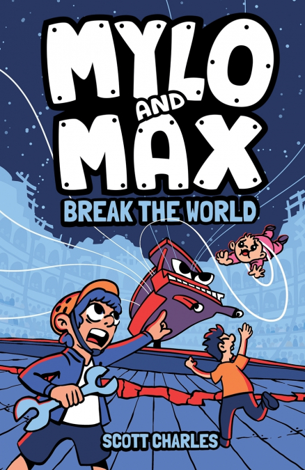 MYLO AND MAX BREAK THE WORLD