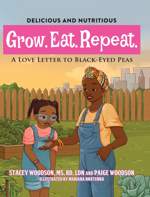GROW. EAT. REPEAT. A LOVE LETTER TO BLACK-EYED PEAS