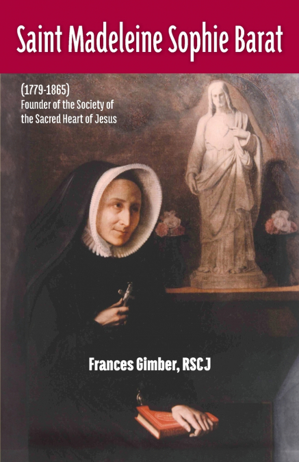 SAINT MADELEINE SOPHIE BARAT (1779-1865)