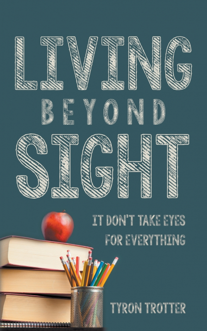 LIVING BEYOND SIGHT