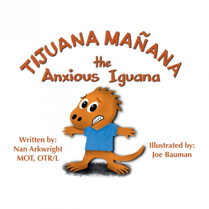 TIJUANA MA�ANA THE ANXIOUS IGUANA