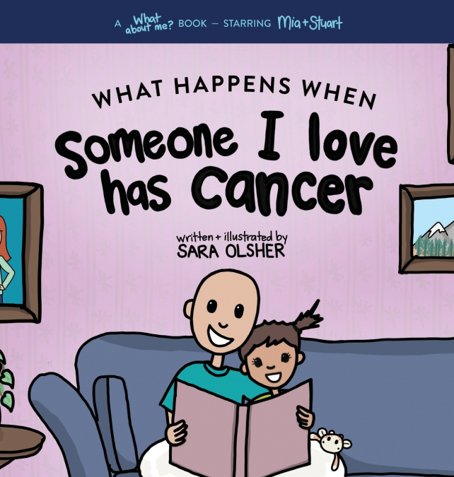 WHAT HAPPENS WHEN SOMEONE I LOVE HAS CANCER?
