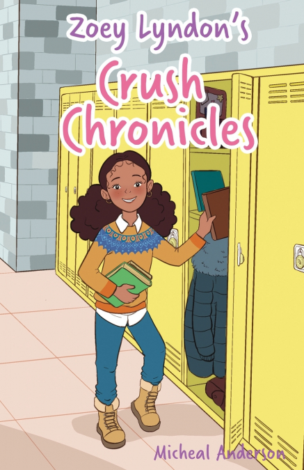 ZOEY LYNDON?S CRUSH CHRONICLES
