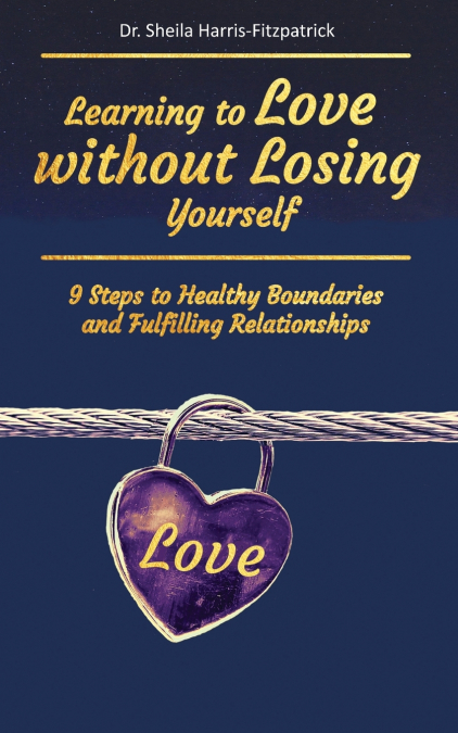 LEARNING TO LOVE WITHOUT LOSING YOURSELF