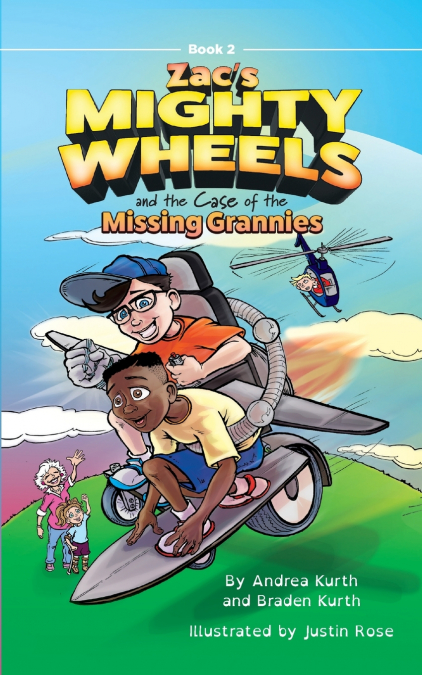 ZAC?S MIGHTY WHEELS AND THE CASE OF THE MISSING GRANNIES