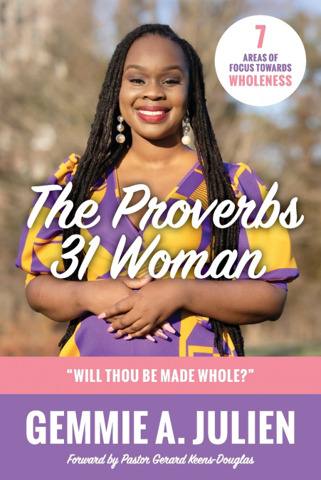 THE PROVERBS 31 WOMAN - 'WILL THOU BE MADE WHOLE?'