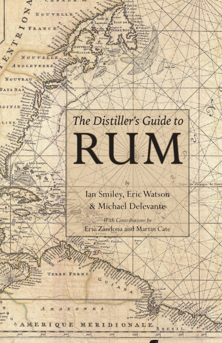 THE DISTILLER?S GUIDE TO RUM